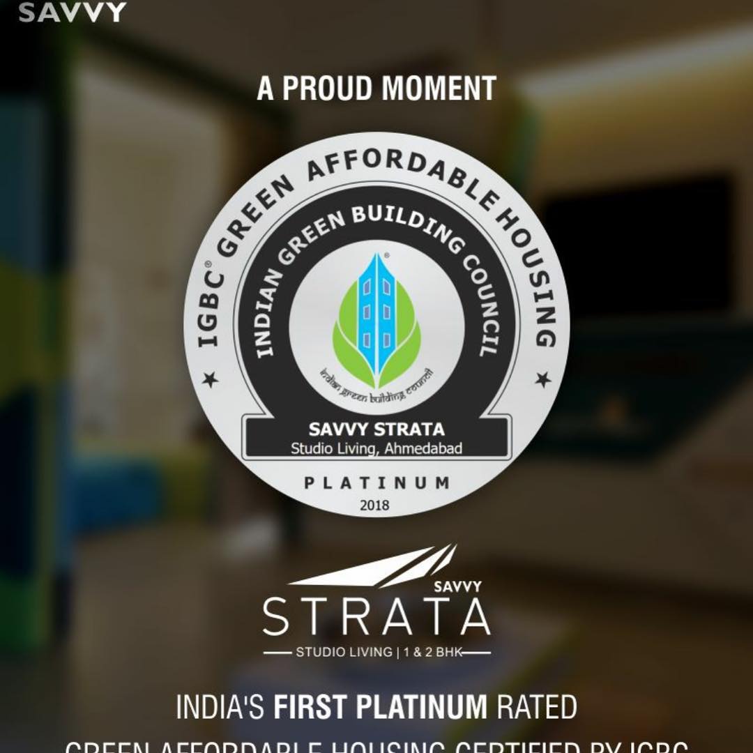 We are proud to announce that SAVVY STRATA has been awarded as INDIA’s first PLATINUM rated GREEN BUILDING under AFFORDABLE  housing category certified by IGBC. 
Green features implemented :
- Maximum use of day lightning - cross Ventilation - Segregation of waste - organic manure converter - Handicap provision - Solar panels for common lightning - Usage of alternate construction methods - 3 level of shaded parking - Systematic irrigation method - low flow plumbing fixtures - Use of LED lights#greenbuilding #realestate #ahmedabadrealestate
