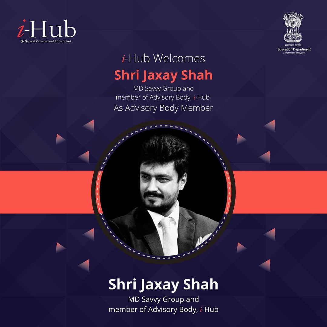 I am delighted and honored to be a part of one of the most diverse Advisory Board of the Gujarat Student Startup and Innovation Hub (i-Hub) along with other noted personalities like Dr Raghunath A. Mashelkar,Chairman of Reliance Innovation Council and also the President of Global Research Alliance, Anju Sharma, IAS, Principal Secretary Education Department and Chairperson i-Hub,Shri Senapathy Gopalakrishnan, Co-Founder Infosys and Founder and Chairman Axilor Ventures, Prof Anil D. Sahasrabudhe, Chairman AICTE, Shri R Ramanan,Mission Director AIM, and Prof Himanshu Pandya, Chief Mentor, i-Hub among others
 
 
i-Hub is a vibrant incubation setup established under Student Startup and Innovation Policy (SSIP) by the Education Department, Government of Gujarat.i-Hub is envisioned to be centre for all Startup stakeholders  by acting as a catalyst in creating a strong startup ecosystem across the state with its cohesive approach in inculcating entrepreneurial spirit in the youth,by creating pathways from “Mind-to-Market”.